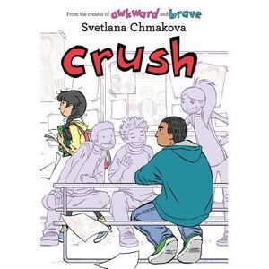 Crush -- Svetlana Chmakova